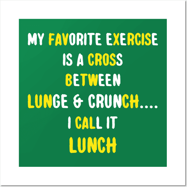 Funny Food Lover Quote - My Favorite Exercise is a Cross Wall Art by MADesigns